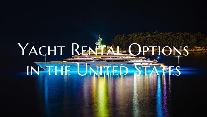 Yacht Rental Options in the ...