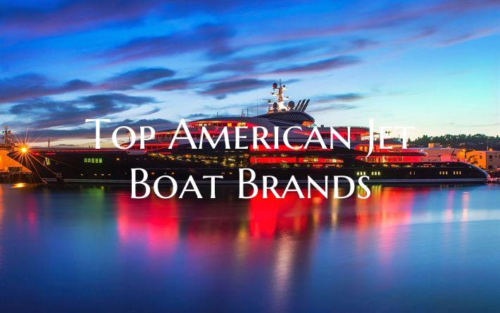 Top American Jet Boat Brands